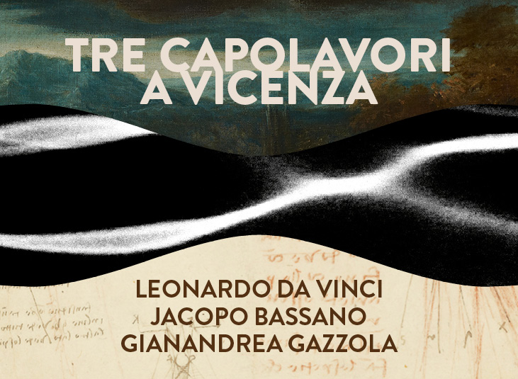 "Tre capolavori a Vicenza" exhibition: da Vinci, Bassano, Gazzola in Vicenza
