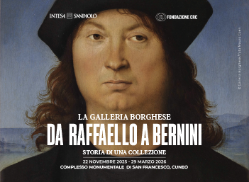 Exhibition "The Galleria Borghese. From Raphael to Bernini. The story of a Collection" in Cuneo