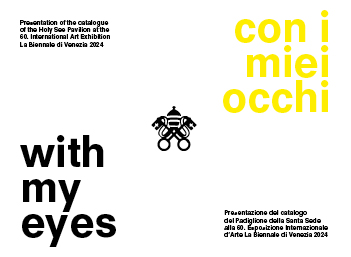 "Con i miei occhi" Padiglione della Santa Sede