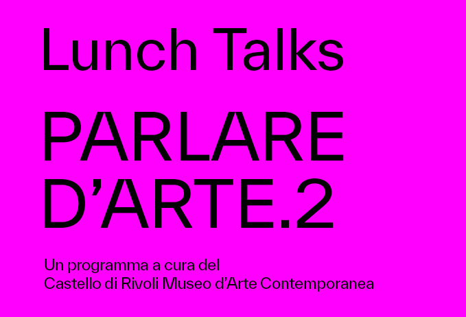 Lunch Talks - Parlare d'Arte
