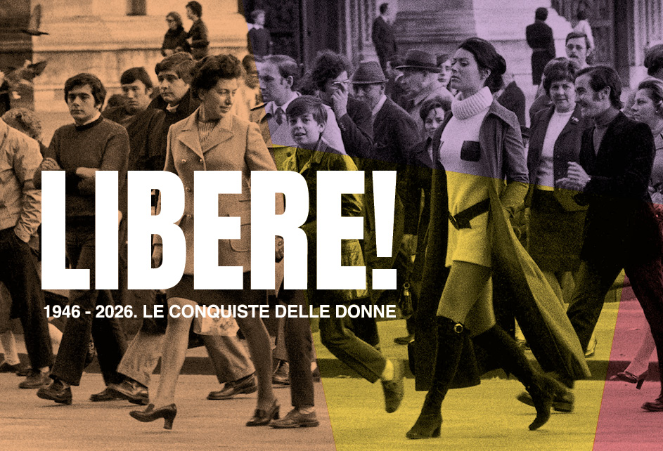 mostra "LIBERE! 1946-2026. Le conquiste delle donne"