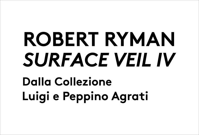 Robert Ryman "Surface Veil IV" a Milano