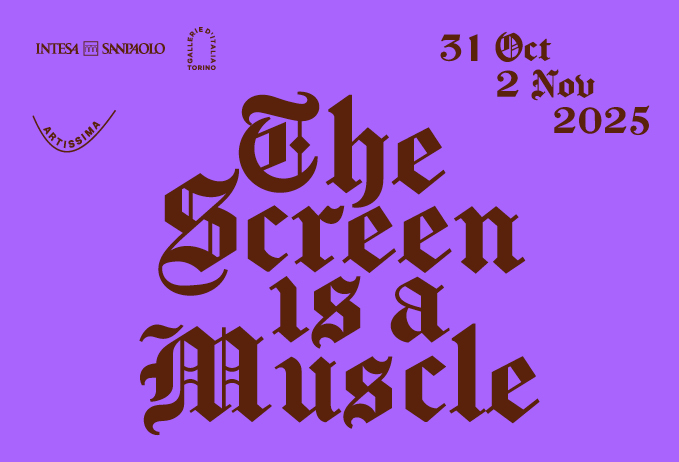 Artissima 2025 Torino - The screen is a muscle alle Gallerie d'Italia-Torino